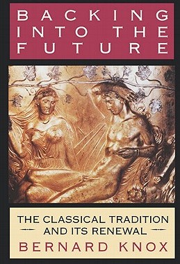 【预售】Backing Into the Future: The Classical Tradition and