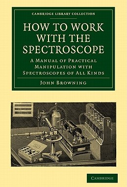 【预售】How to Work with the Spectroscope: A Manual of