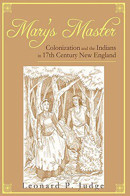 【预售】Mary's Master: Colonization and the Indians in 17th