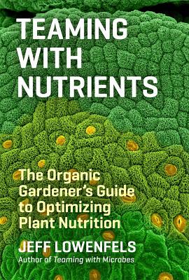 【预售】Teaming with Nutrients: The Organic Gardener S Guide