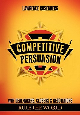 【预售】Competitive Persuasion: Why Dealmakers, Closers and