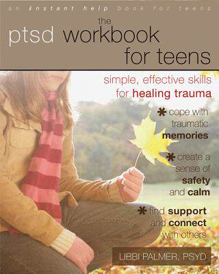 【预售】The PTSD Workbook for Teens: Simple, Effective