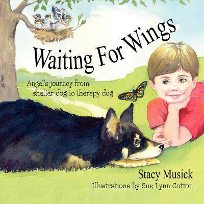 【预售】Waiting for Wings, Angel's Journey from Shelter Dog