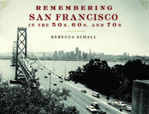【预售】Remembering San Francisco in the 50s, 60s, and 70s