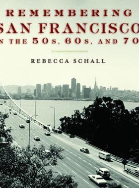 【预售】Remembering San Francisco in the 50s, 60s, and 70s