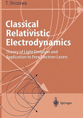 【预售】Classical Relativistic Electrodynamics: Theory of