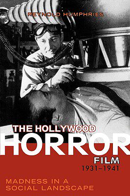 【预售】The Hollywood Horror Film, 1931-1941: Madness in a