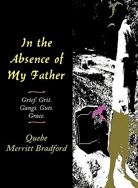 【预售】In the Absence of My Father: Grief. Grit. Gangs.
