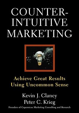 【预售】Counterintuitive Marketing: Achieving Great Results