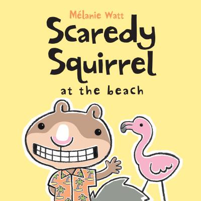 【预售】Scaredy Squirrel at the Beach Mélanie Watt