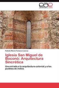 【预售】Iglesia San Miguel de Bocon: Arquitectura Sincr