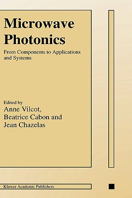 【预售】Microwave Photonics: From Components to Applications