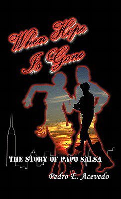 【预售】When Hope Is Gone: The Story of Papo Salsa