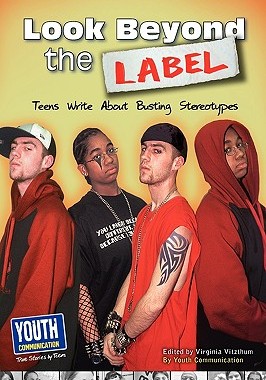 【预售】Look Beyond the Label: Teens Write about Busting
