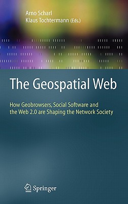 【预售】The Geospatial Web: How Geobrowsers, Social Software