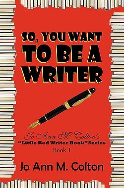 【预售】So, You Want to Be a Writer: Jo Ann M. Colton's