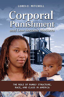 【预售】Corporal Punishment and Low Income Mothers: The Role