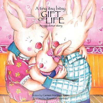 【预售】A Tiny Itsy Bitsy Gift of Life, an Egg Donor Story