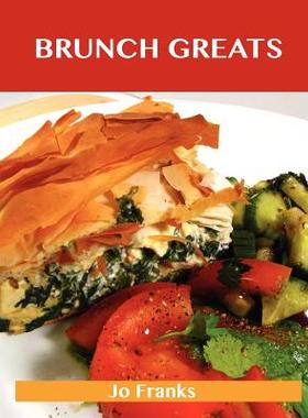 【预售】Brunch Greats: Delicious Brunch Recipes, the Top 81