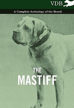 【预售】The Mastiff - A Complete Anthology of the Breed