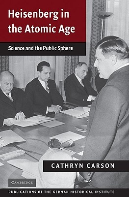 【预售】Heisenberg in the Atomic Age: Science and the Public