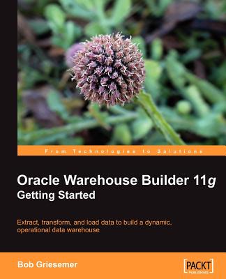 【预售】Oracle Warehouse Builder 11g: Getting Started