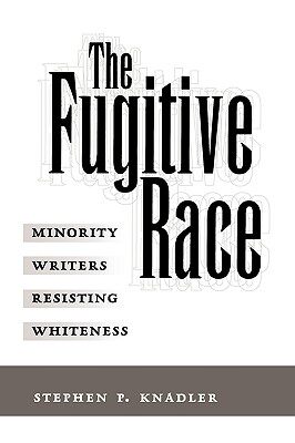 【预售】The Fugitive Race: Minority Writers Resisting