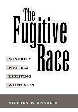 【预售】The Fugitive Race: Minority Writers Resisting