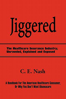 【预售】Jiggered: The Healthcare Insurance Industry;