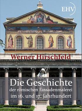 【预售】Die Geschichte Der Romischen Fassadenmalerei Im 16.