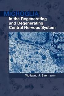 Microglia the Regenerating Degenerating and 预售