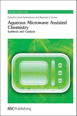 【预售】Aqueous Microwave Assisted Chemistry: Synthesis and