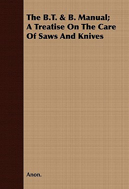 【预售】The B.T. & B. Manual; A Treatise on the Care of Saws