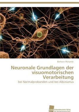 【预售】Neuronale Grundlagen Der Visuomotorischen