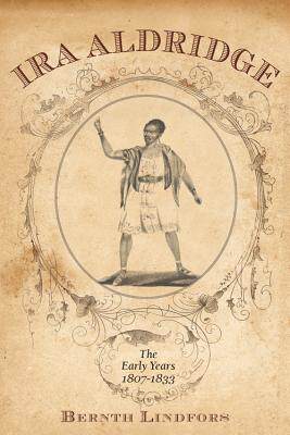 【预售】IRA Aldridge:: The Early Years, 1807-1833