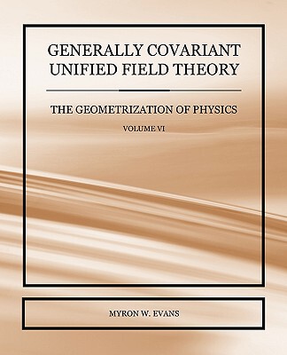 【预售】Generally Covariant Unified Field Theory - The