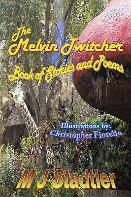 【预售】The Melvin Twitcher Book of Stories and Poems