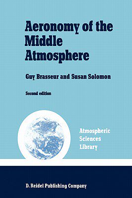 【预售】Aeronomy of the Middle Atmosphere: Chemistry and