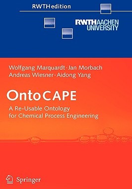 【预售】Ontocape: A Re-Usable Ontology for Chemical Process