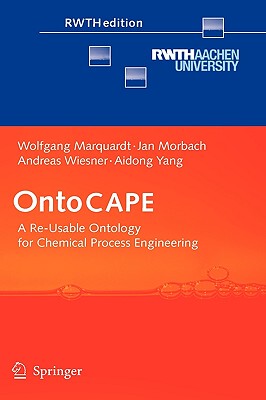 【预售】Ontocape: A Re-Usable Ontology for Chemical Process
