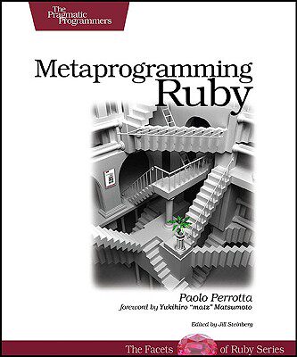 【预售】Metaprogramming Ruby: Program Like the Ruby Pros