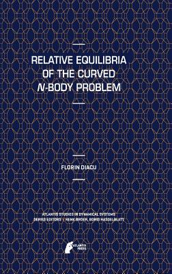【预售】Relative Equilibria of the Curved N-Body Problem