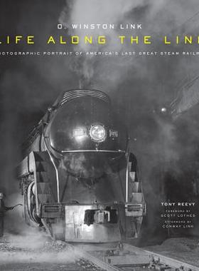 【预售】O. Winston Link: Life Along the Line: A Photographic