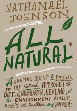 【预售】All Natural*: *A Skeptic's Quest to Discover If the