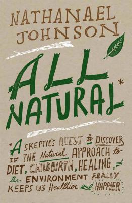 【预售】All Natural*: *A Skeptic's Quest to Discover If the