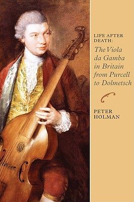 【预售】Life After Death: The Viola Da Gamba in Britain from