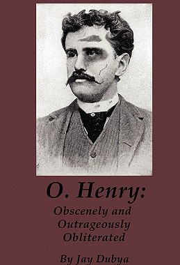 【预售】O. Henry: Obscenely and Outrageously Obliterated