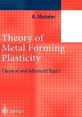 【预售】Theory of Metal Forming Plasticity: Classical and