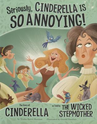 【预售】Seriously, Cinderella Is So Annoying!: The Story of
