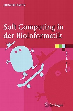 【预售】Soft Computing in Der Bioinformatik: Eine